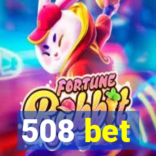 508 bet